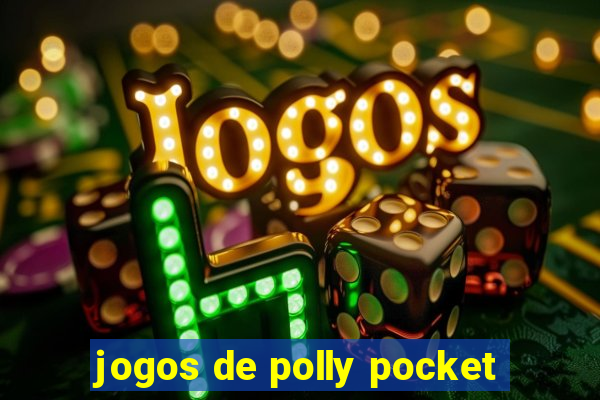 jogos de polly pocket